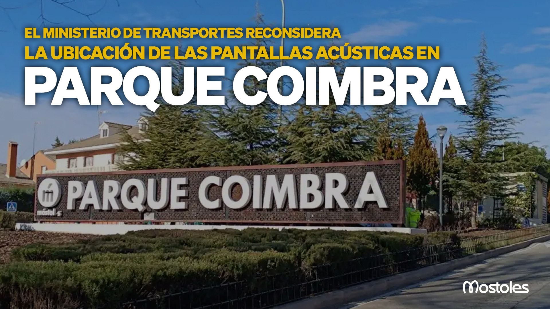El Ministerio de Transportes reconsidera la ubicación de las pantallas acústicas en Parque Coimbra tras la insistencia de vecinos y del Ayuntamiento de Móstoles